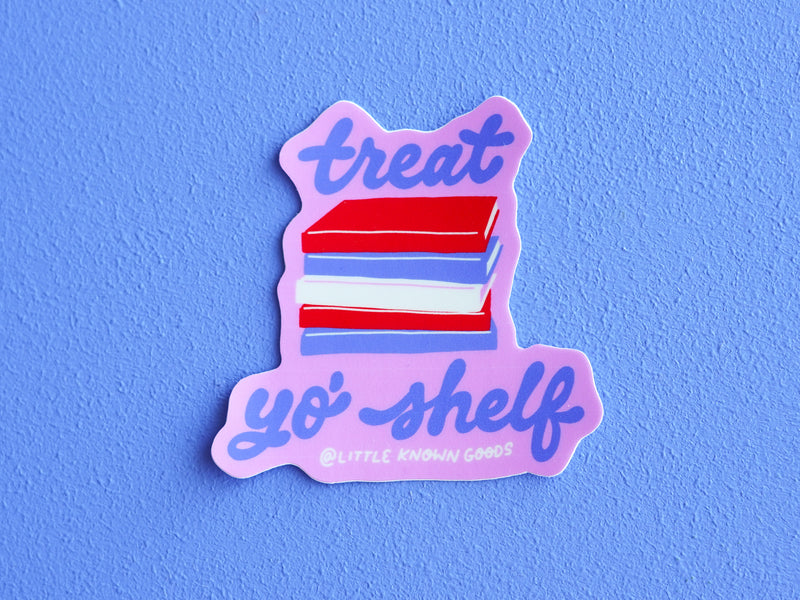 Treat Yo’ Shelf Book Sticker