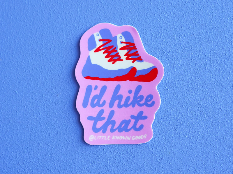 I’d Hike That Sticker