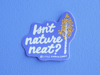 Isn’t Nature Neat Sticker