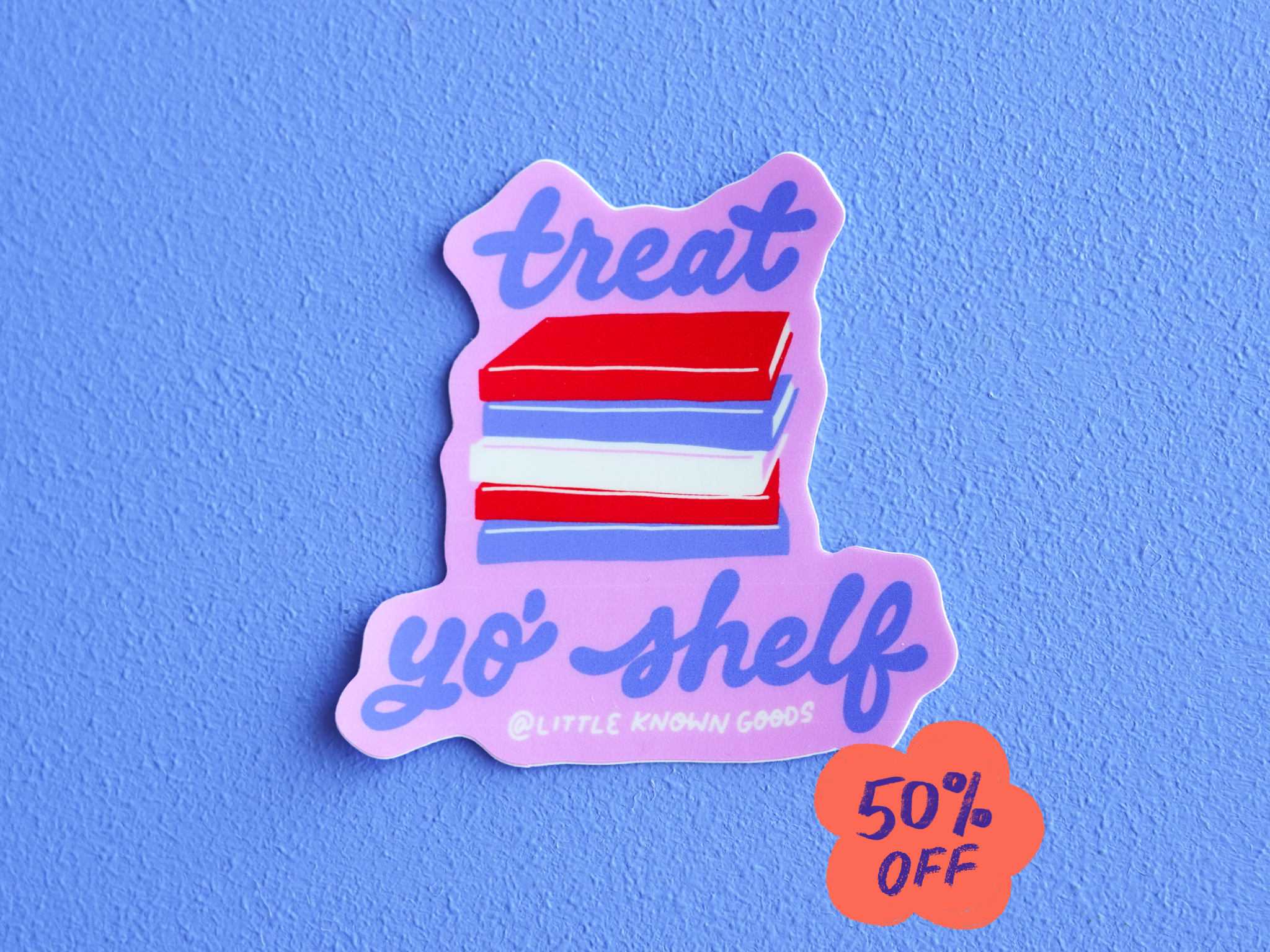 Treat Yo’ Shelf Sticker