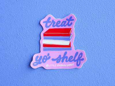 Treat Yo’ Shelf Sticker