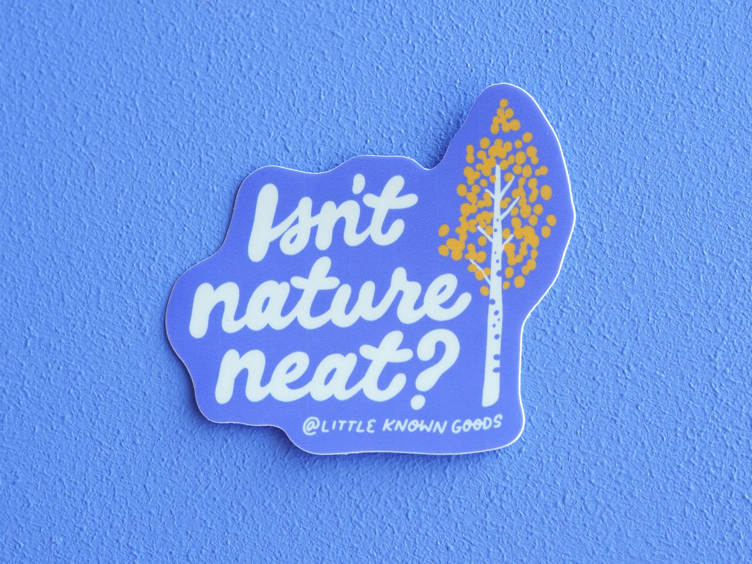 Isn’t Nature Neat Sticker