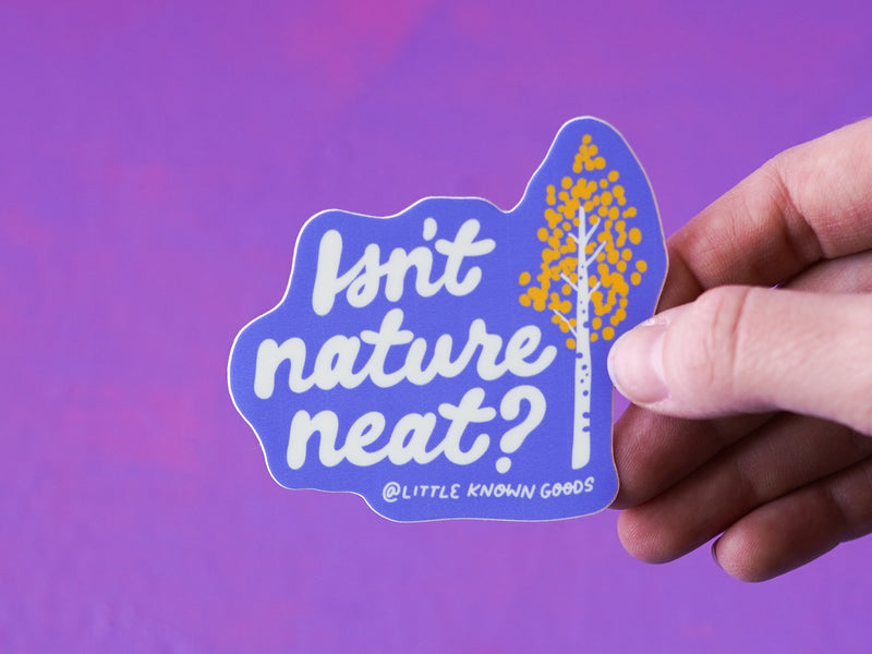 Isn’t Nature Neat Sticker