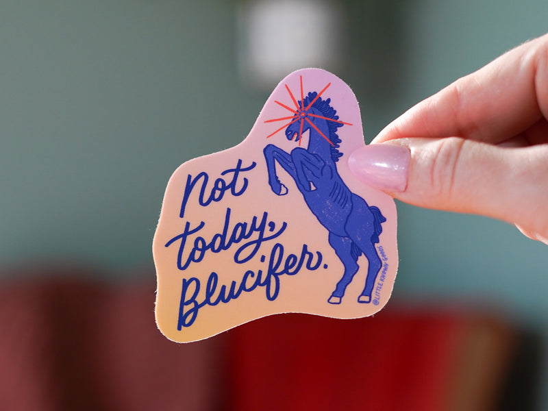 Not Today Blucifer Sticker