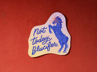 Not Today Blucifer Sticker