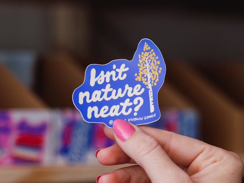 Isn’t Nature Neat Sticker