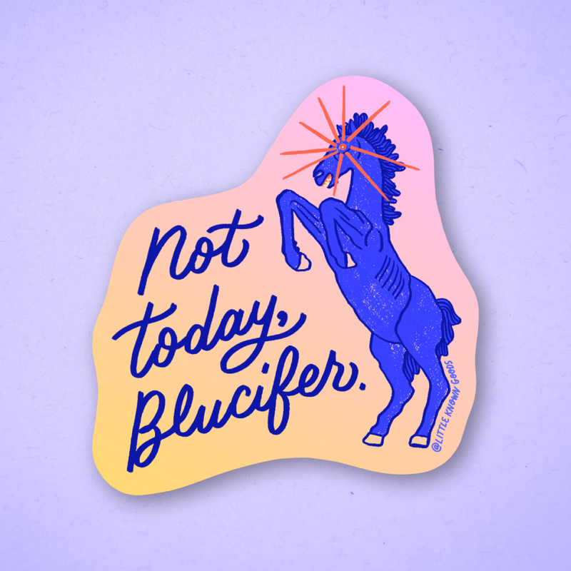 Not Today Blucifer Sticker
